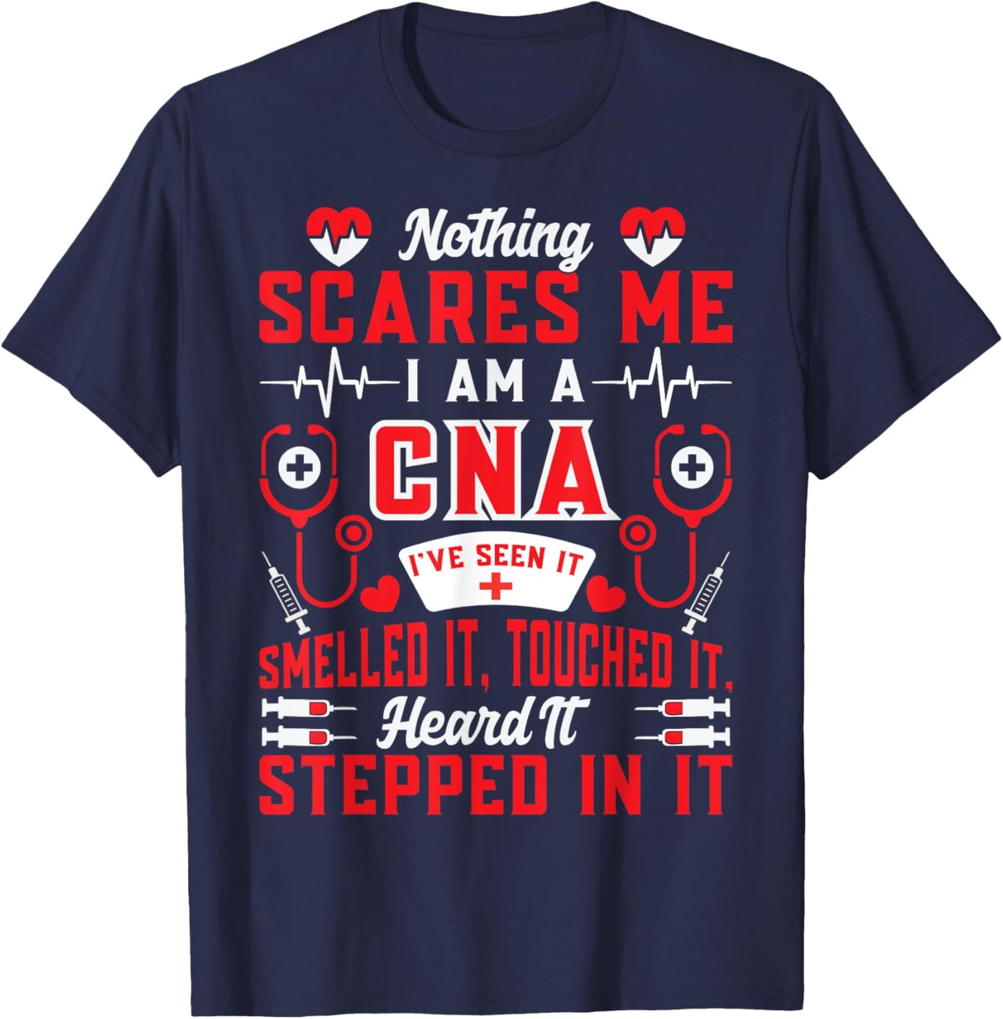 Nothing Scares Me I'm A CNA Nurse Humor Gifts T-Shirt - T-Shirt | Navy