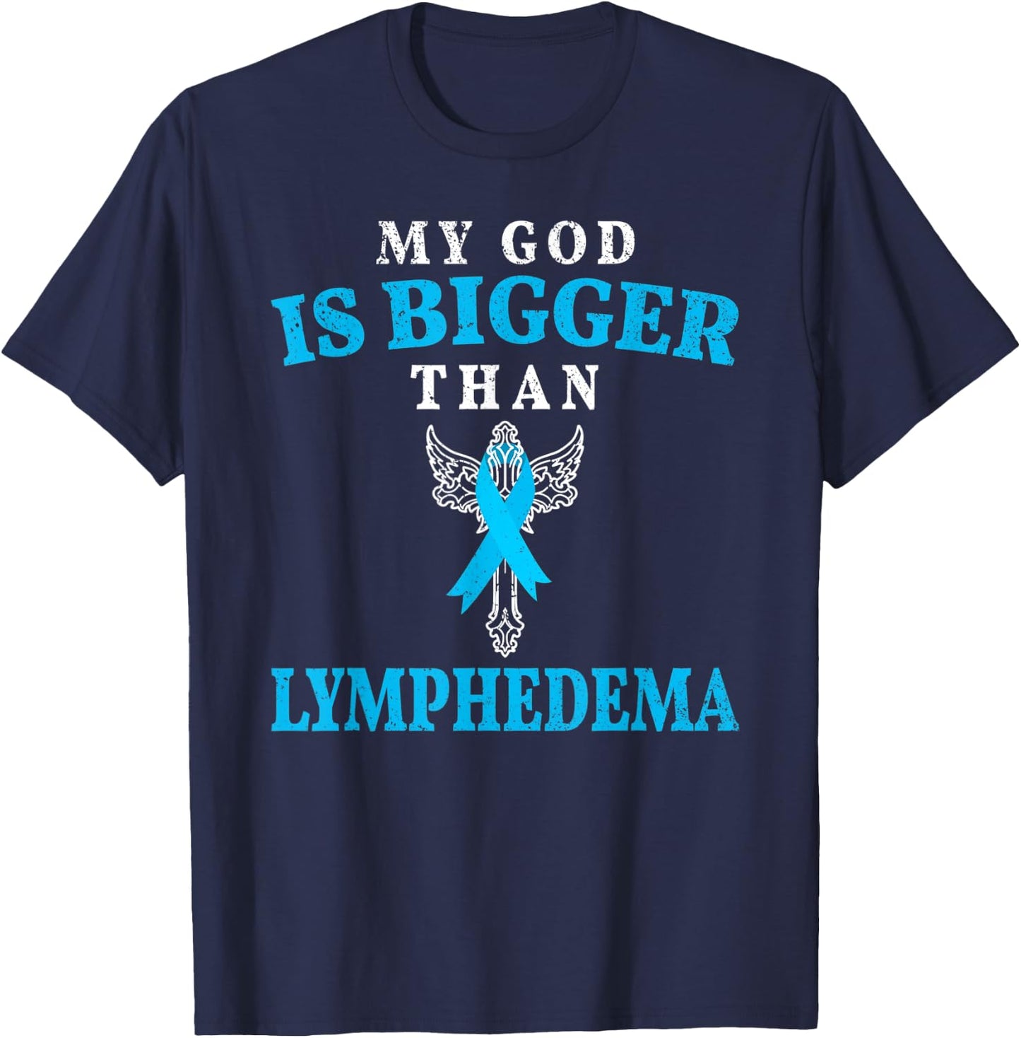 My God is Bigger Than Lymphedema Awareness Month Blue Ribbon T-Shirt - T-Shirt | Navy