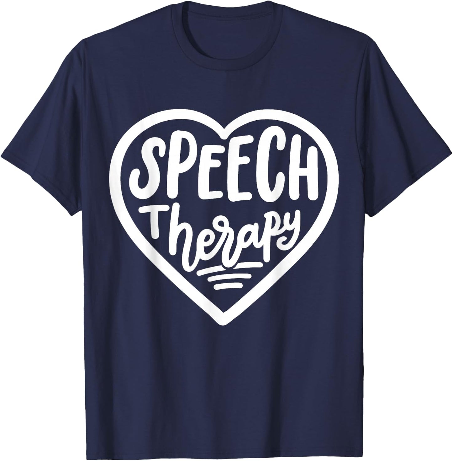 Speech Therapy Therapist Speech Language Pathologist T-Shirt - T-Shirt | Navy