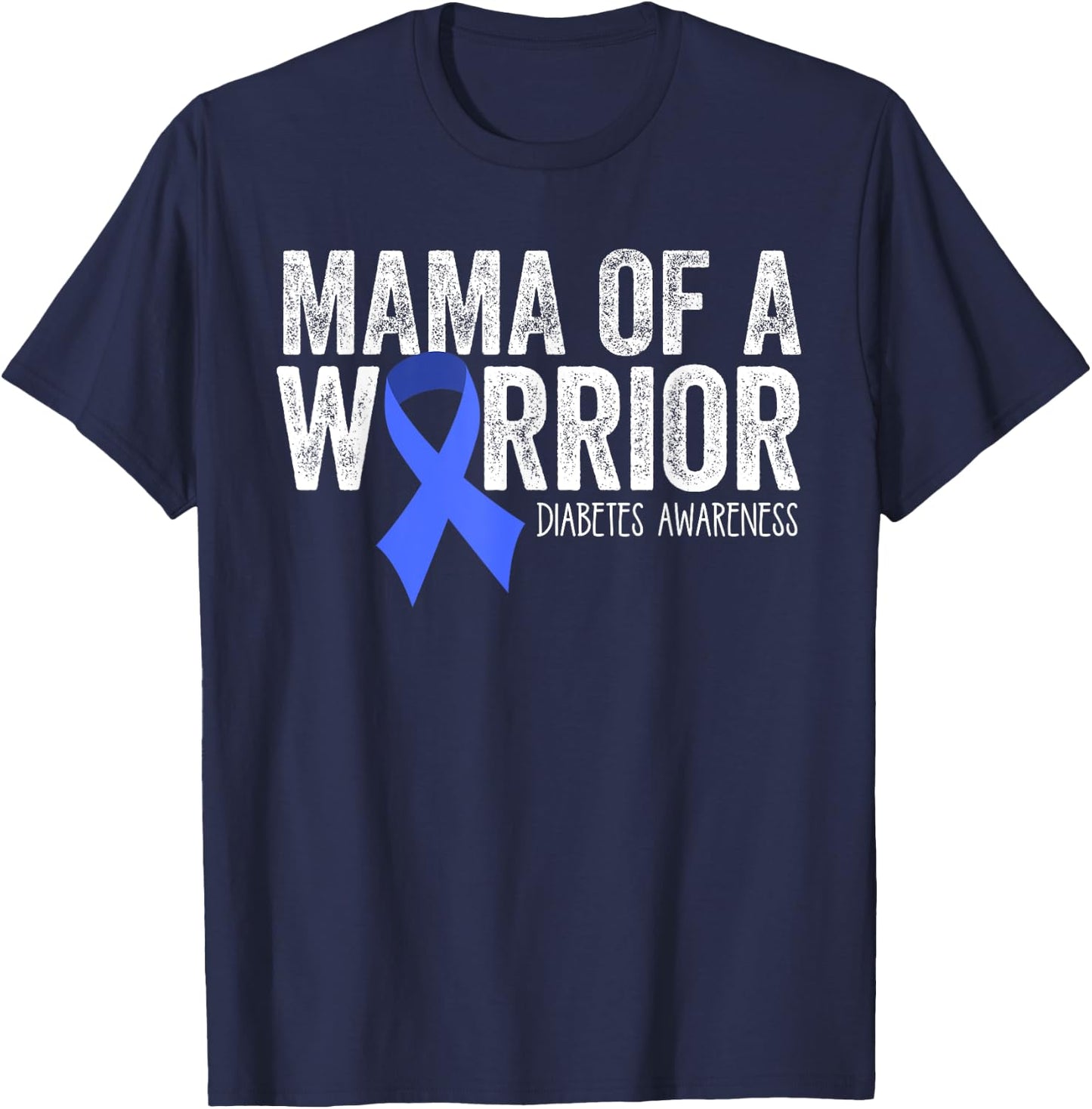 Mama of a Warrior T1D Mom Diabetic Blue Ribbon Support Gift T-Shirt - T-Shirt | Navy