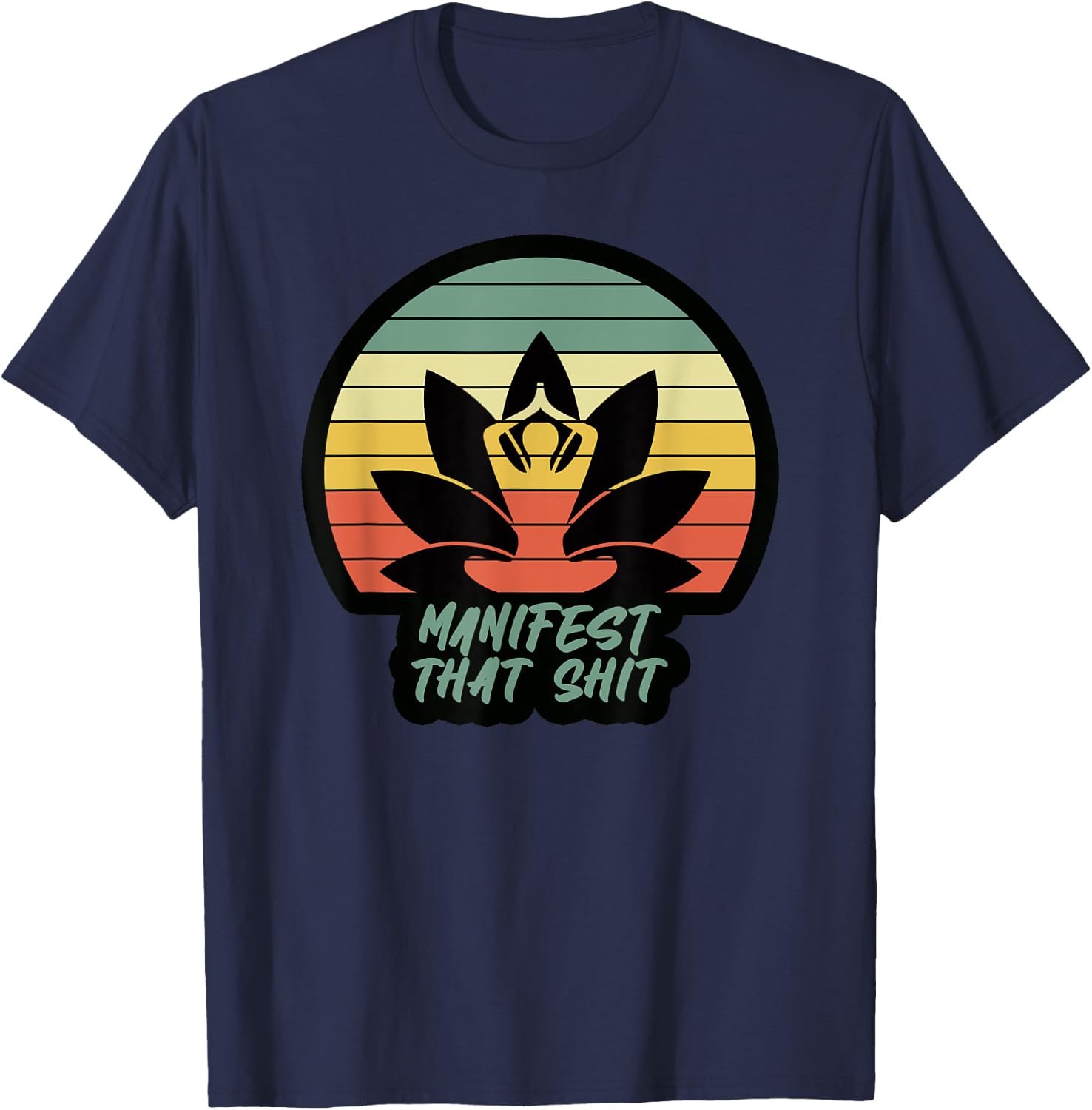 Funny Manifest That Shit Vintage Meditation Gift T-Shirt - T-Shirt | Navy