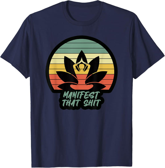 Funny Manifest That Shit Vintage Meditation Gift T-Shirt - T-Shirt | Navy