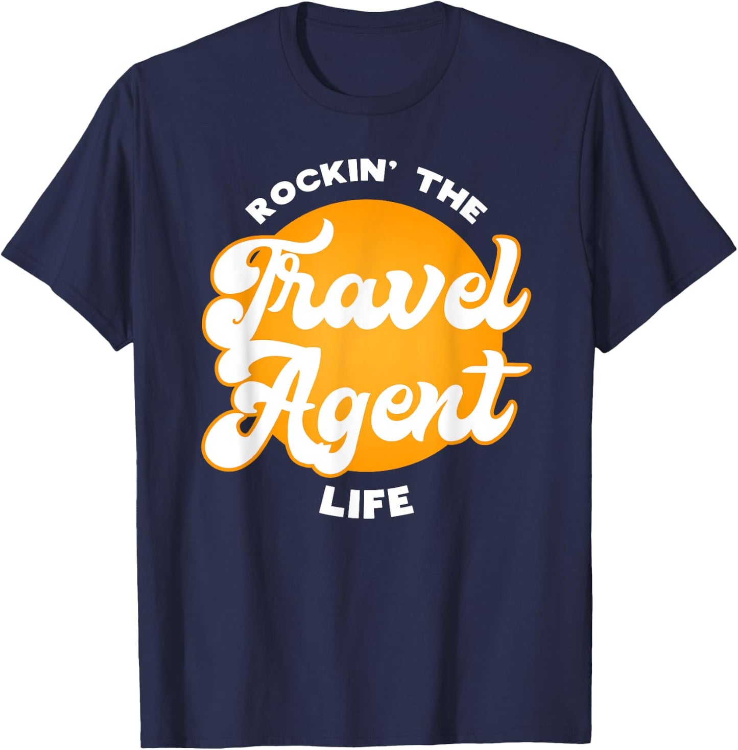 Rockin the Travel Agent Life Gift T-Shirt - T-Shirt | Navy