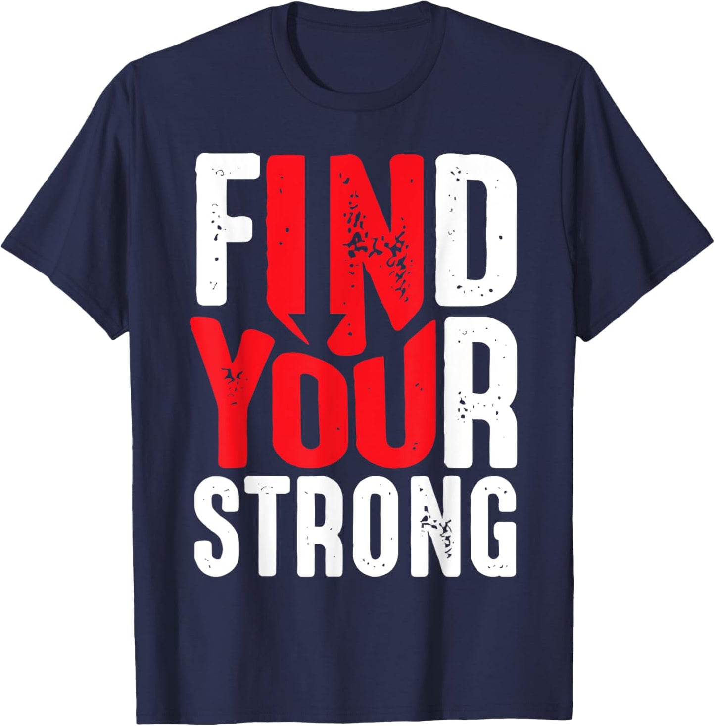 Find Your Strong Motivational Quotes T-Shirt - T-Shirt | Navy