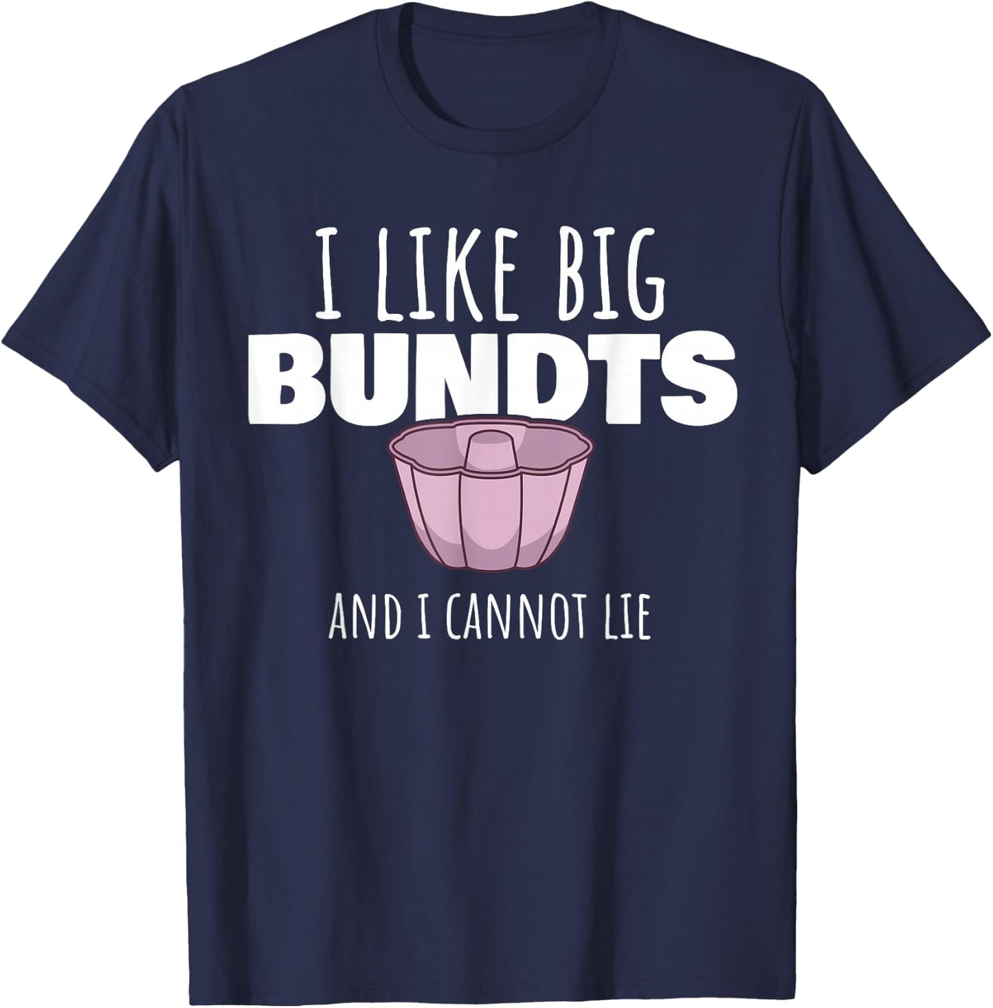 Funny Confectioner Baker Pâtissier Baking I Bundt Cake Mould T-Shirt - T-Shirt | Navy