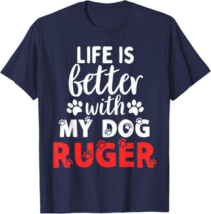 Dog Name Ruger Life Is Better With My Dog Named Ruger T-Shirt - T-Shirt | Navy