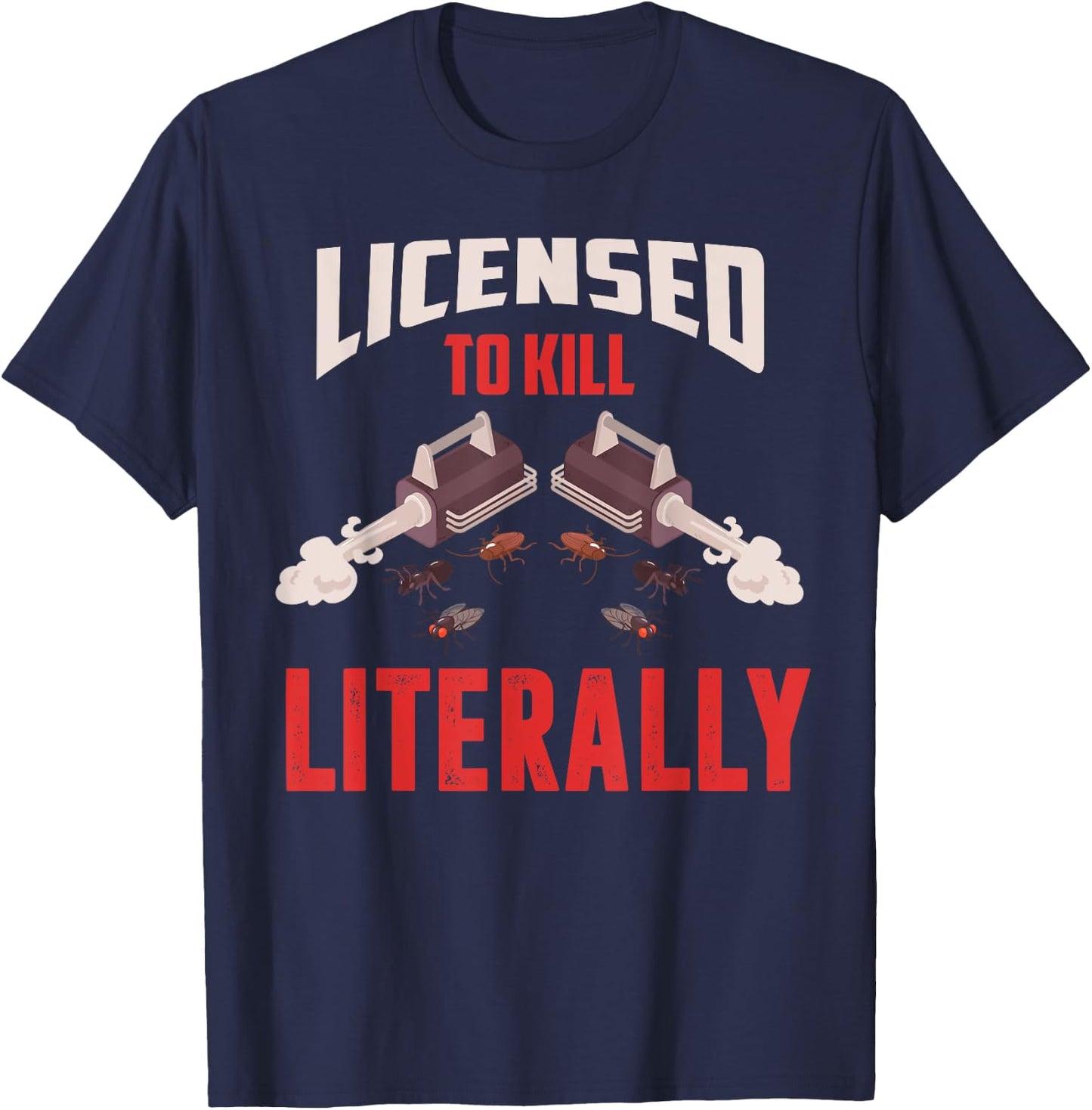 Exterminator Shirt Funny Saying Pest Control Gift T-Shirt - T-Shirt | Navy