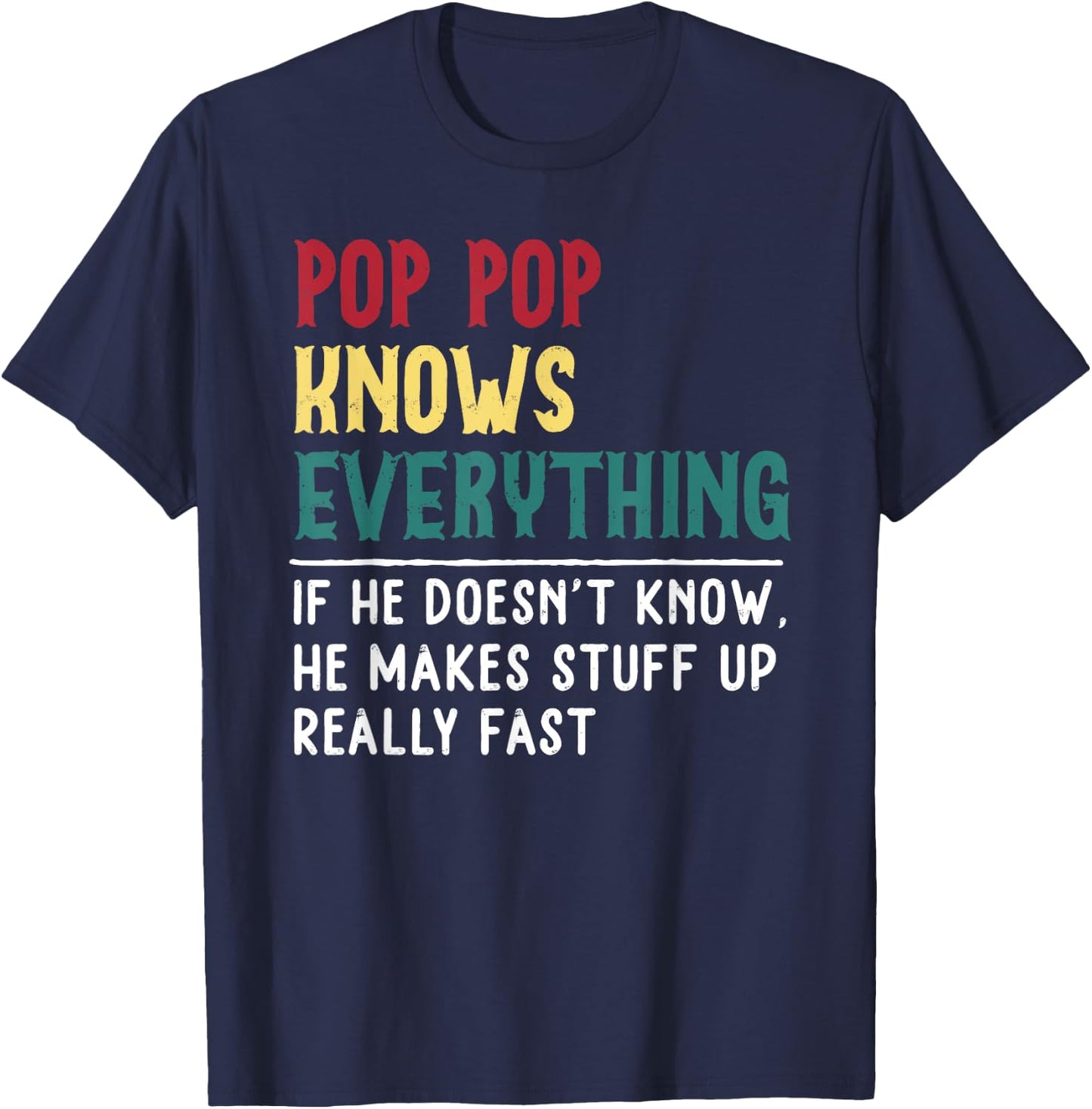 Funny Pop pop know Everything Father's day Gift Grandpa T-Shirt - T-Shirt | Navy