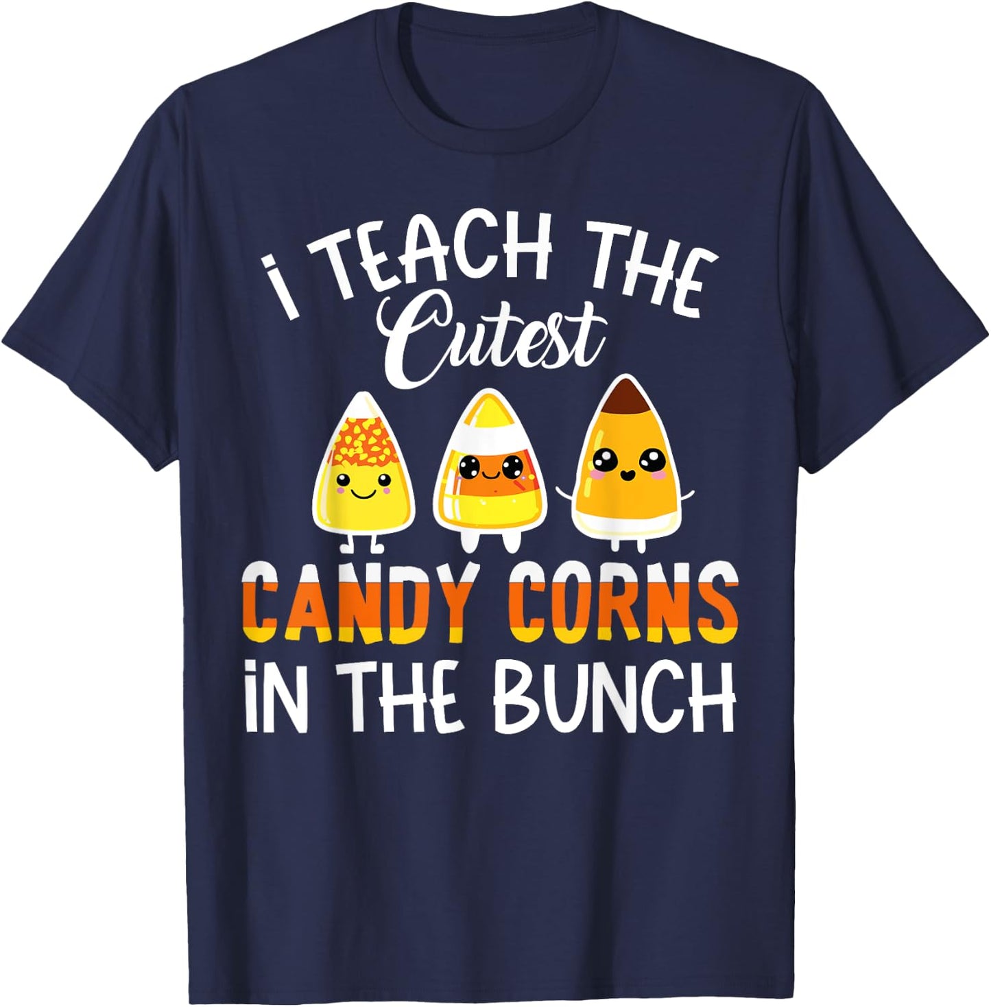 Funny Teacher I Teach The Cutest Candy Corn In The Bunch Kid T-Shirt - T-Shirt | Navy
