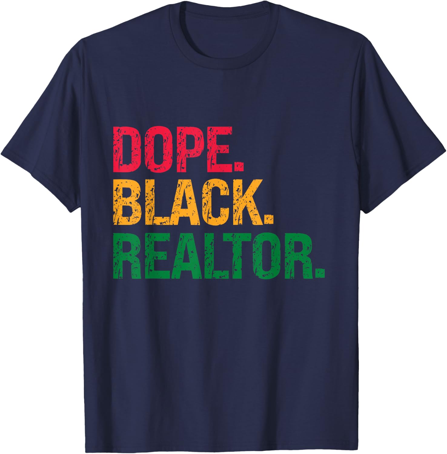 Dope Black Realtor Black History Juneteenth T-Shirt - T-Shirt | Navy
