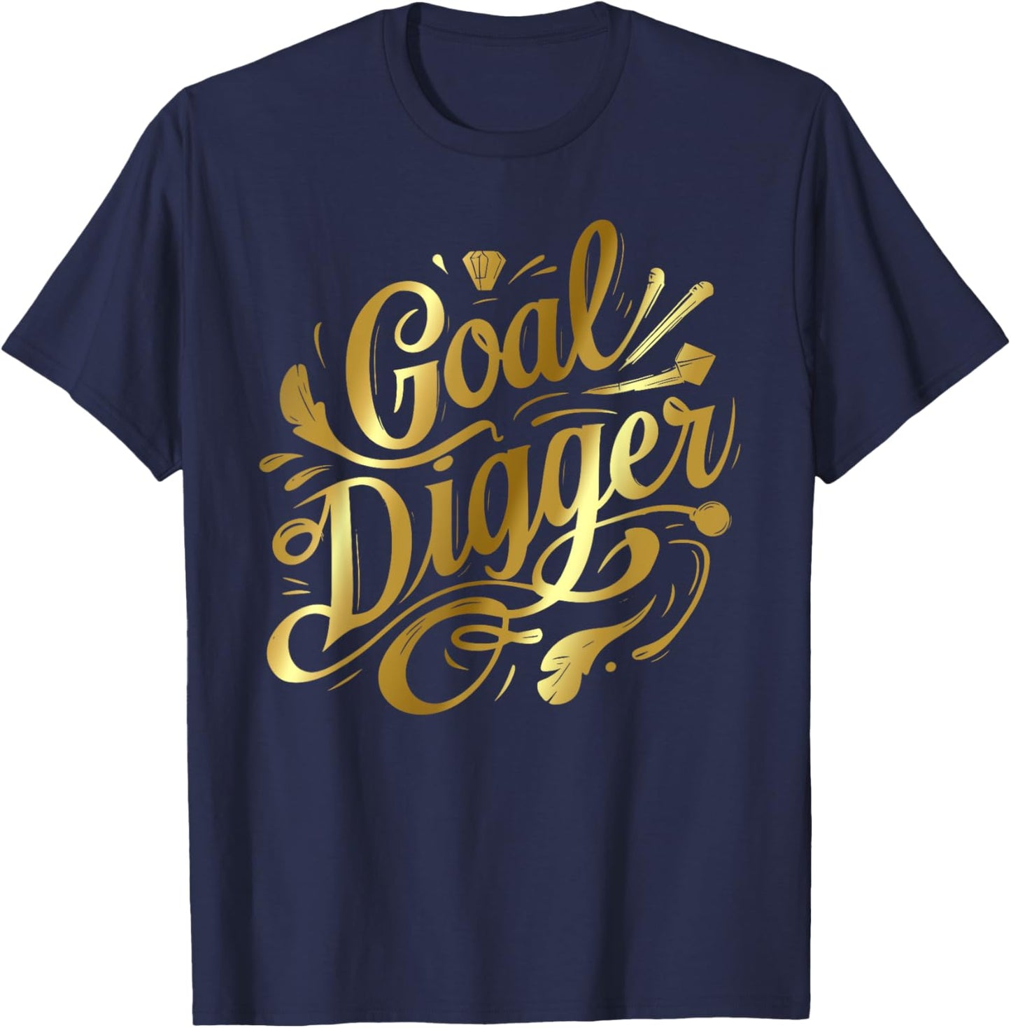 Goal Digger Women Female Inspirational Quote T-Shirt - T-Shirt | Navy