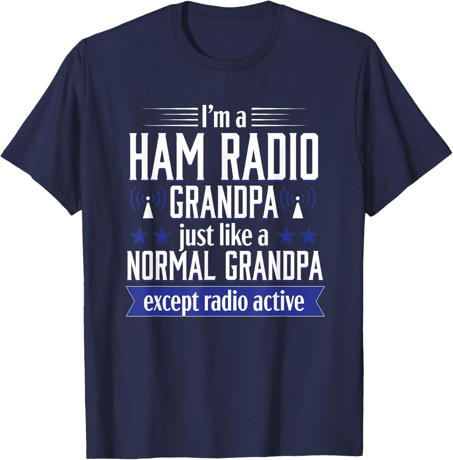 Ham Radio Operator Amateur Radio Funny Grandpa Gift Men T-Shirt - T-Shirt | Navy