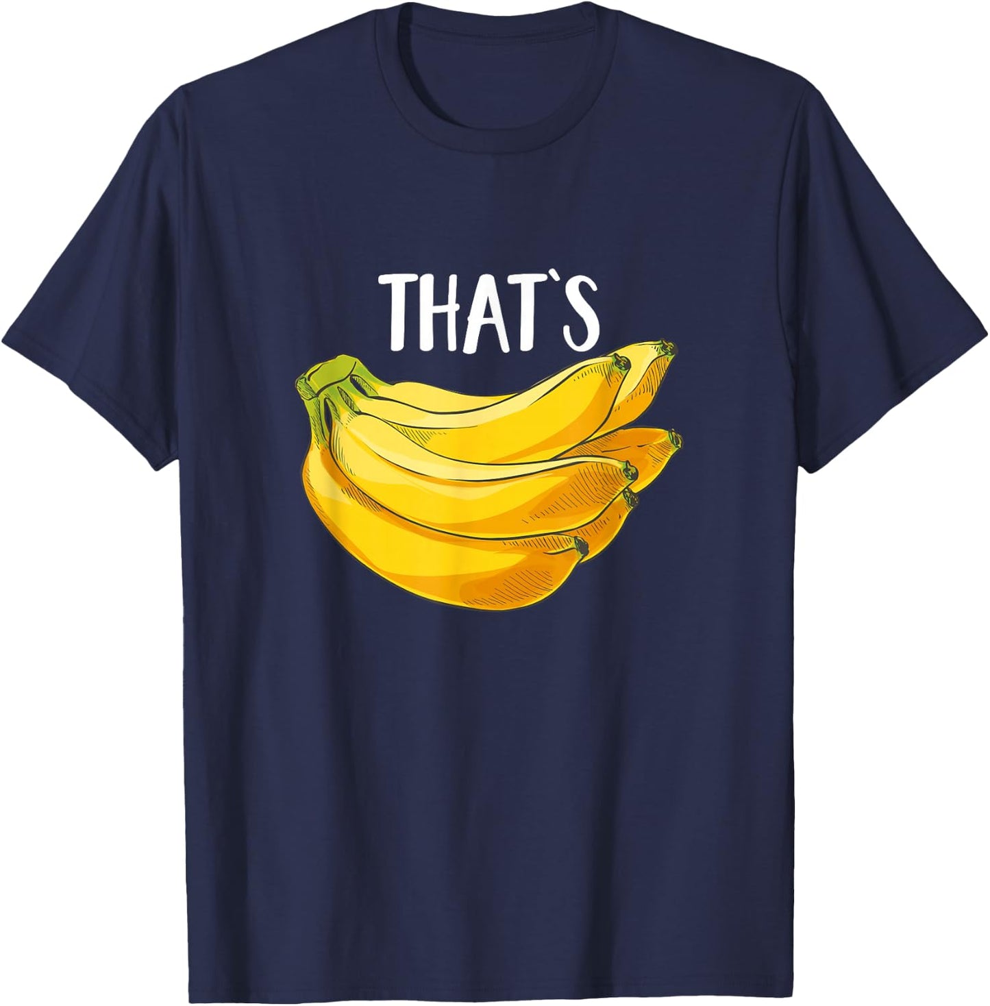 Fruit Humor That's Bananas Funny Banana Lover Saying Gift T-Shirt - T-Shirt | Navy