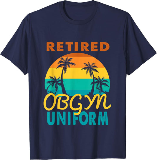Retired Obgyn Uniform Tropical Island Retirement T-Shirt - T-Shirt | Navy