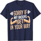 Sorry If My Biceps Get In Your Way Muscle Curl Biceps T-Shirt - T-Shirt | Navy