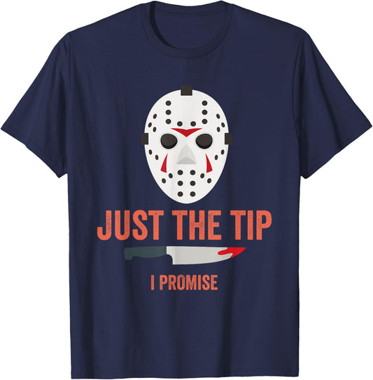 Just The Tip I Promise Funny Halloween Costume T-Shirt - T-Shirt | Navy
