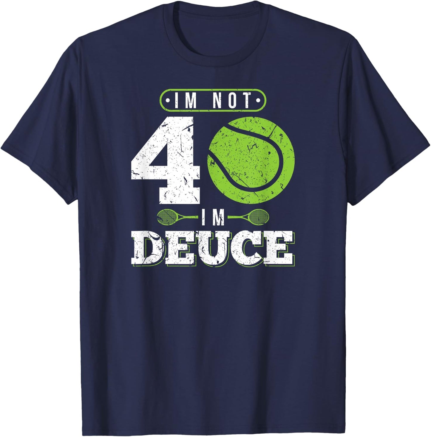 Im Not 40 Years Old Funny Tennis 40th Birthday T-Shirt - T-Shirt | Navy
