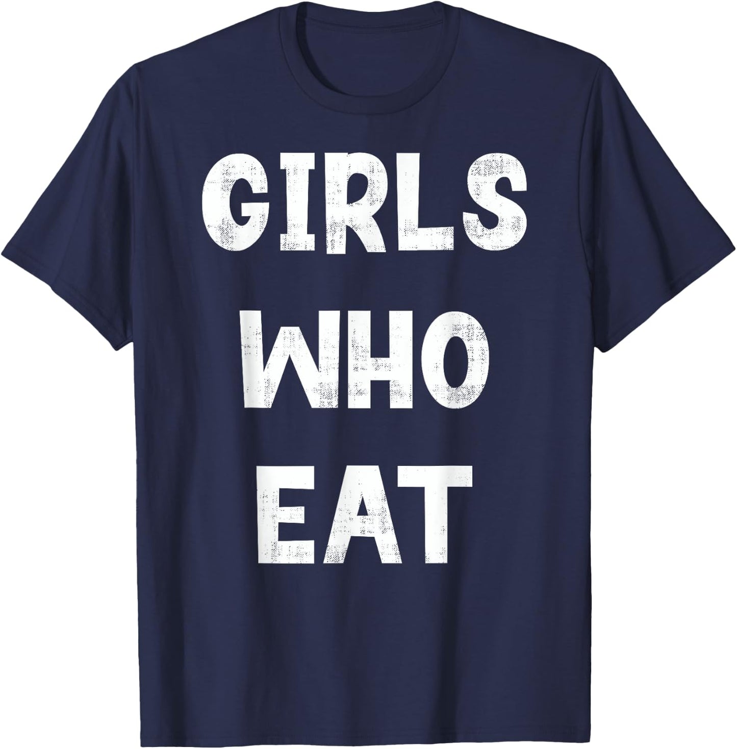 Girls Who Eat Funny Gym Quote Humor Workout Fitness , Small, Black T-Shirt - T-Shirt | Navy