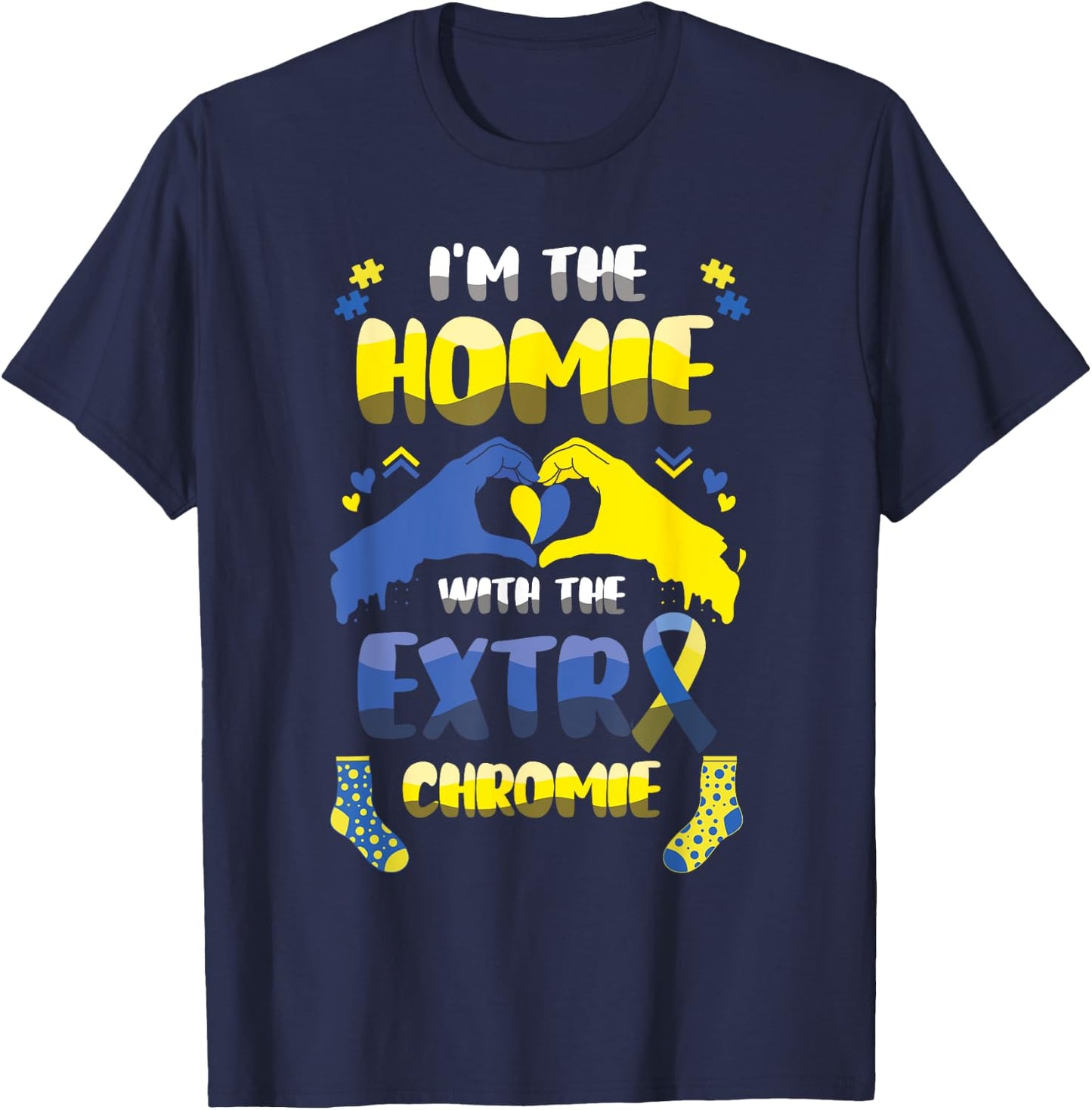 I'm The Home With The Extra Chromie Down Syndrome Awareness T-Shirt - T-Shirt | Navy