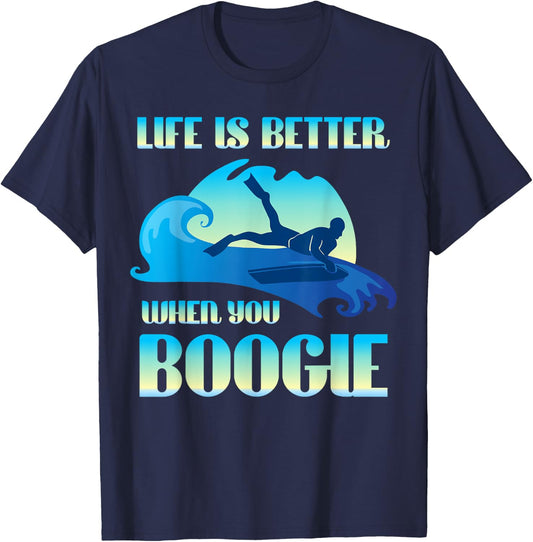 Life Is Better When You Boogie Board Funny Surfing Lover T-Shirt - T-Shirt | Navy