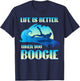 Life Is Better When You Boogie Board Funny Surfing Lover T-Shirt - T-Shirt | Navy