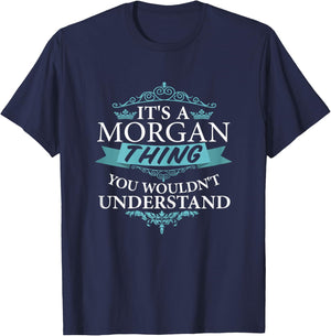 It's a MORGAN thing you wouldn't Understand T-Shirt - T-Shirt | Navy