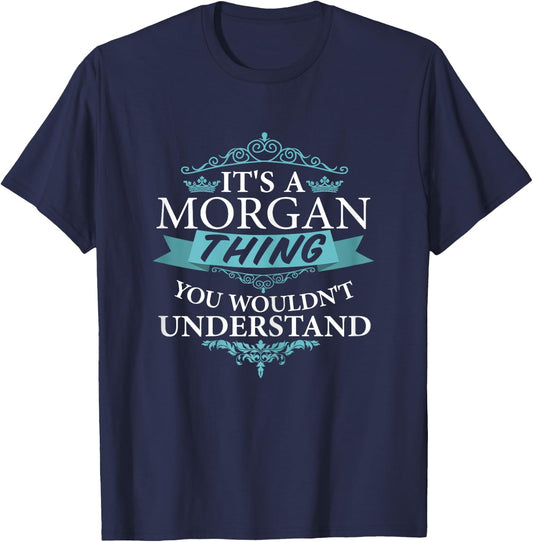 It's a MORGAN thing you wouldn't Understand T-Shirt - T-Shirt | Navy