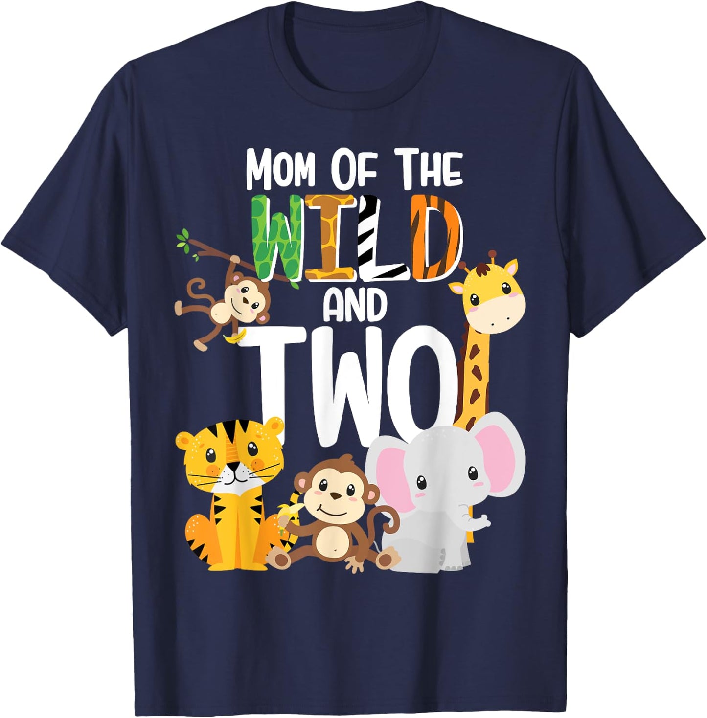 Mom of the Wild and Two Zoo Theme Birthday Safari Jungle T-Shirt - T-Shirt | Navy