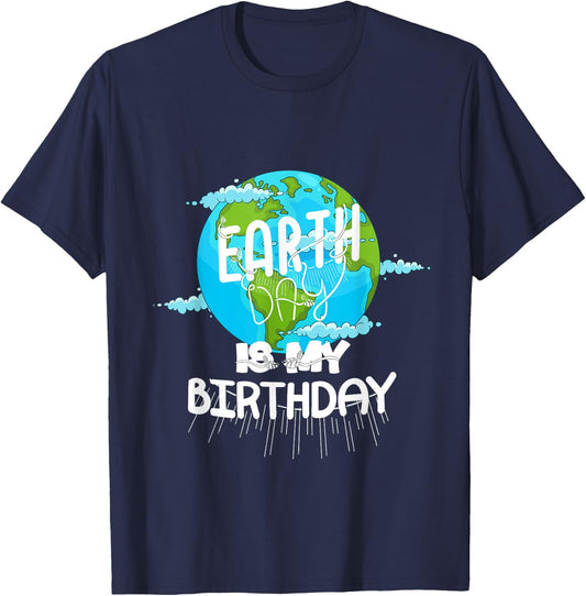 Earth Day Is My Birthday Earth Day 2021 T-Shirt - T-Shirt | Navy