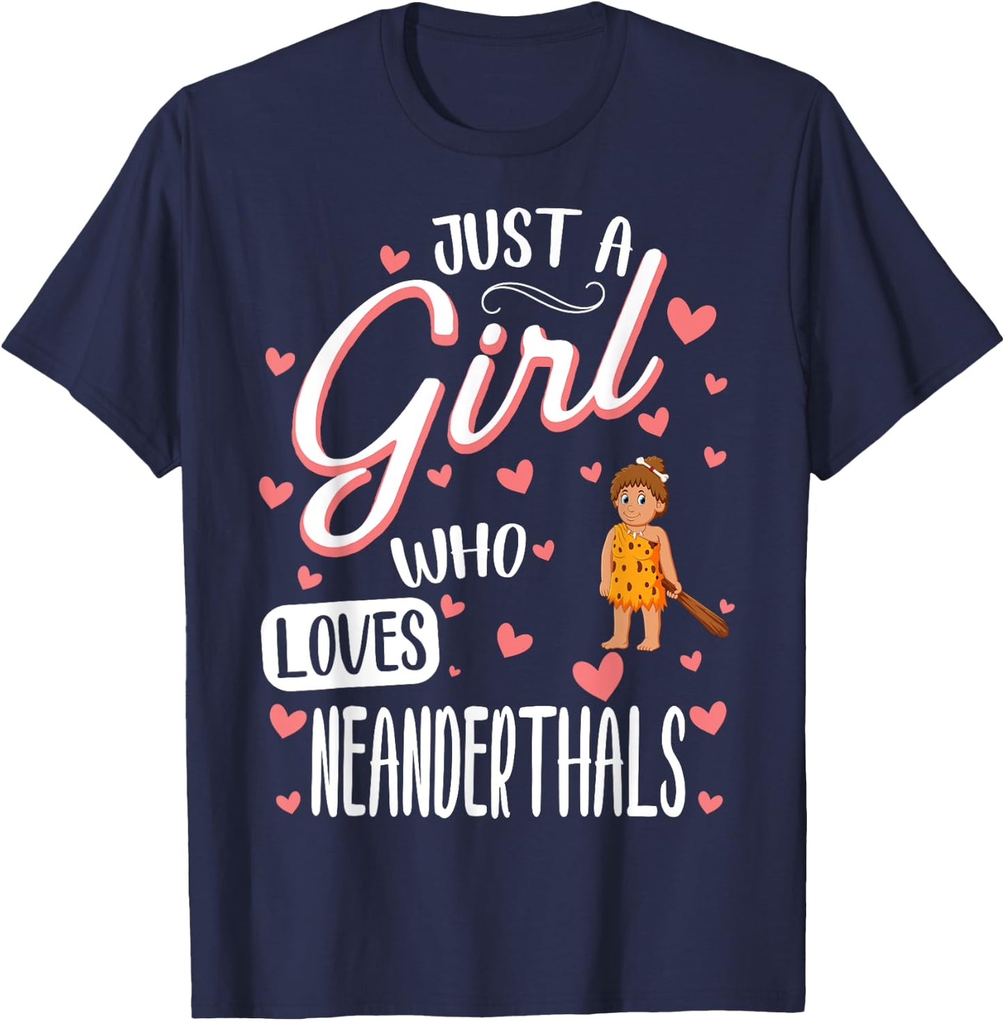 Just A Girl Who Loves Neanderthals T-Shirt - T-Shirt | Navy