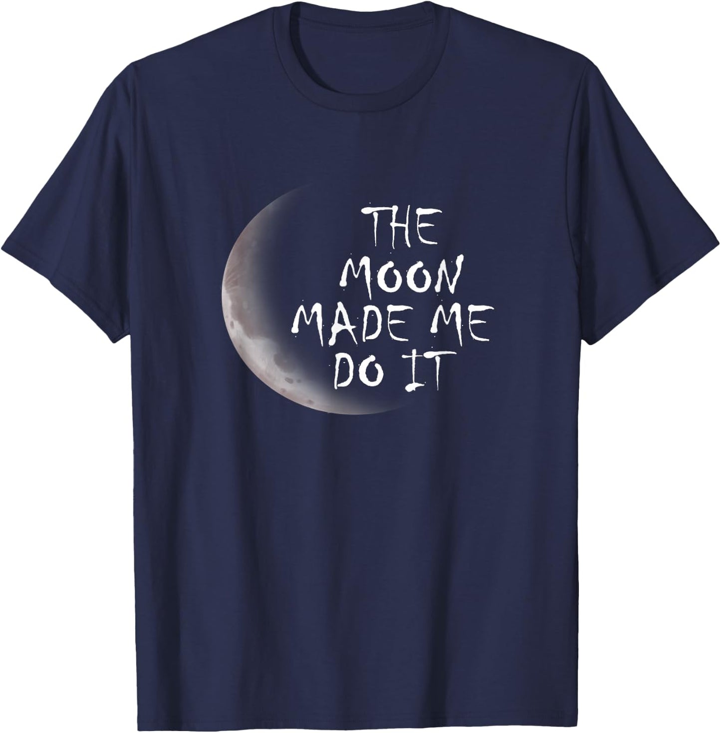 The Moon Made Me Do It T-Shirt - T-Shirt | Navy