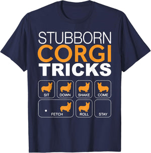 Stubborn Corgi Tricks Sit Down Shake Come Fetch Roll Stay T-Shirt - T-Shirt | Navy