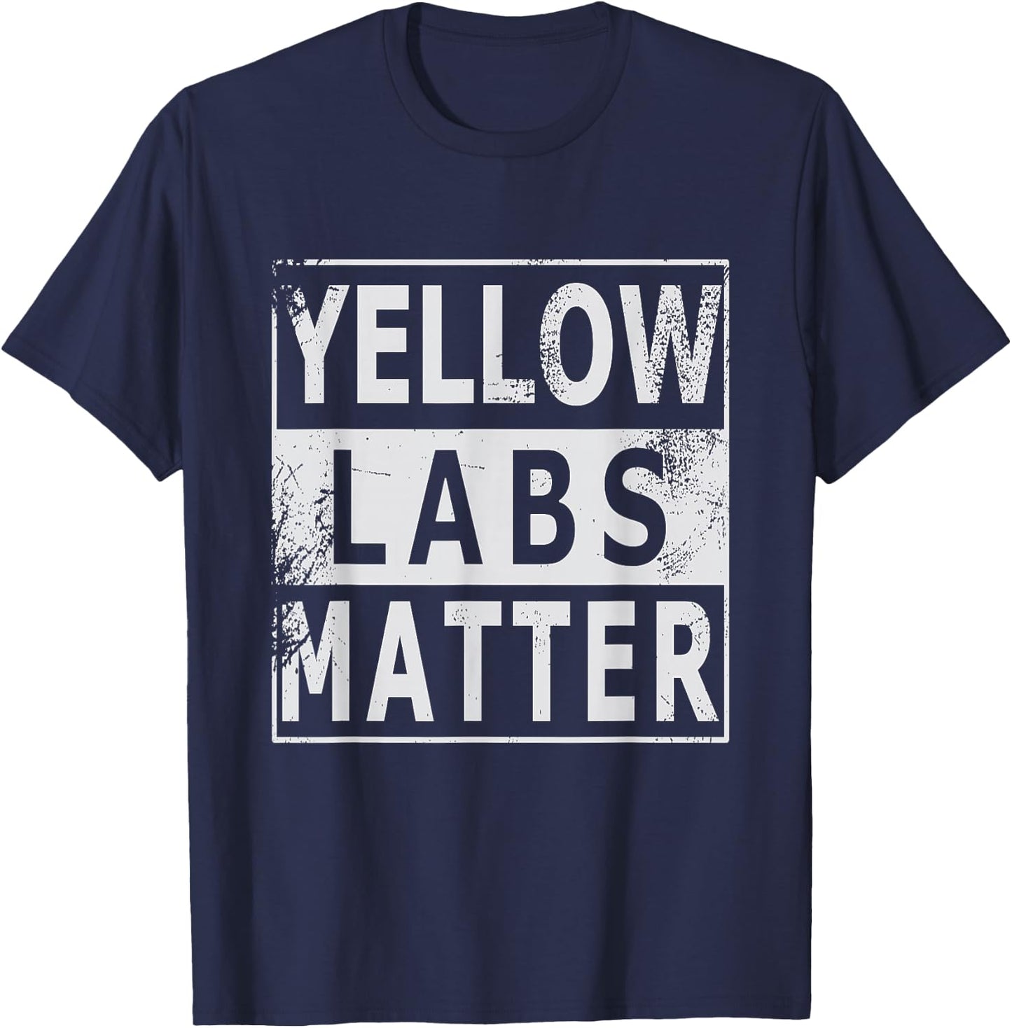 Yellow Labs Matter Labrador Retriever Lab dog gift Men Women T-Shirt - T-Shirt | Navy