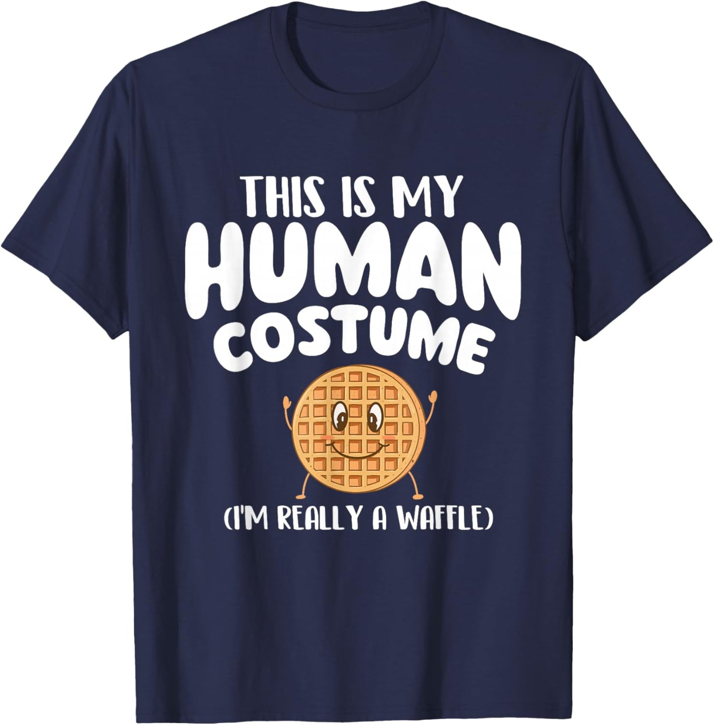 I'm Really A Waffle - Waffle Lover Breakfast T-Shirt - T-Shirt | Navy