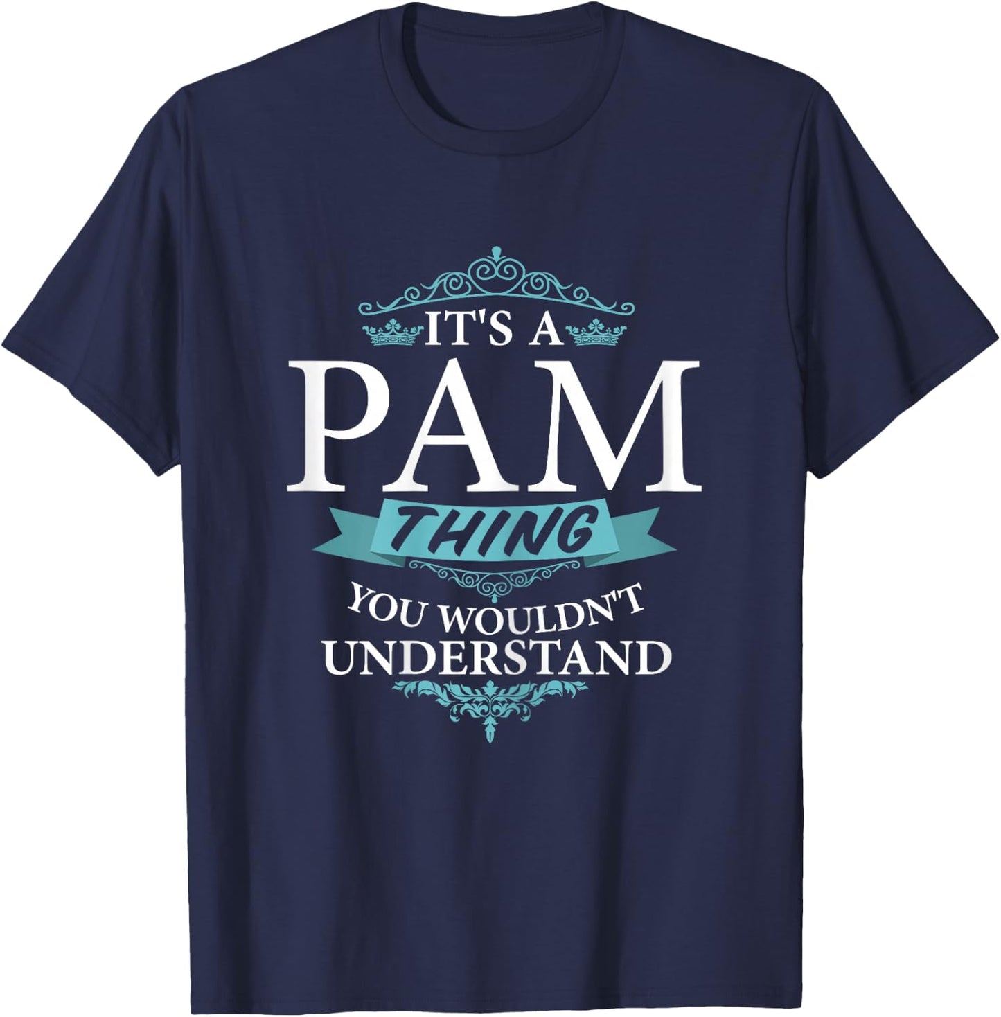 It's a PAM thing you wouldn't Understand T-Shirt - T-Shirt | Navy