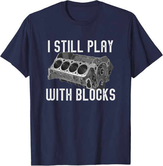 I Still Play With Blocks Racing Maintenance Man T-Shirt - T-Shirt | Navy