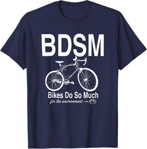 BDSM Bikes Do So Much For The Environment T-Shirt - T-Shirt | Navy