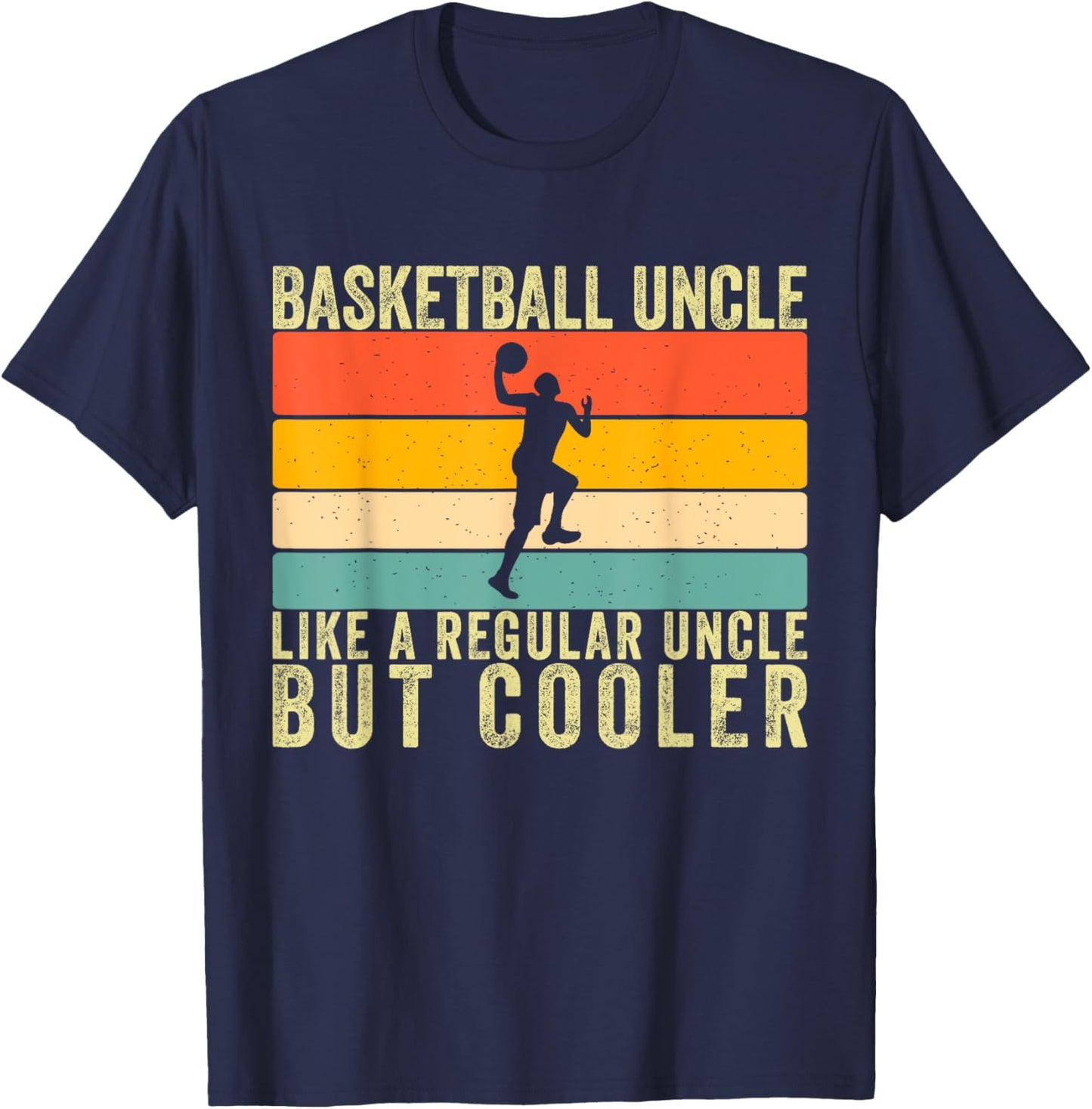Basketball Uncle like a regular Uncle For Basketball Player T-Shirt - T-Shirt | Navy