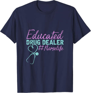 Educated Drug Dealer Nurse T-Shirt - T-Shirt | Navy