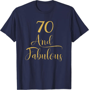 70 Years and Fabulous 70th Birthday Party T-Shirt - T-Shirt | Navy