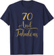 70 Years and Fabulous 70th Birthday Party T-Shirt - T-Shirt | Navy