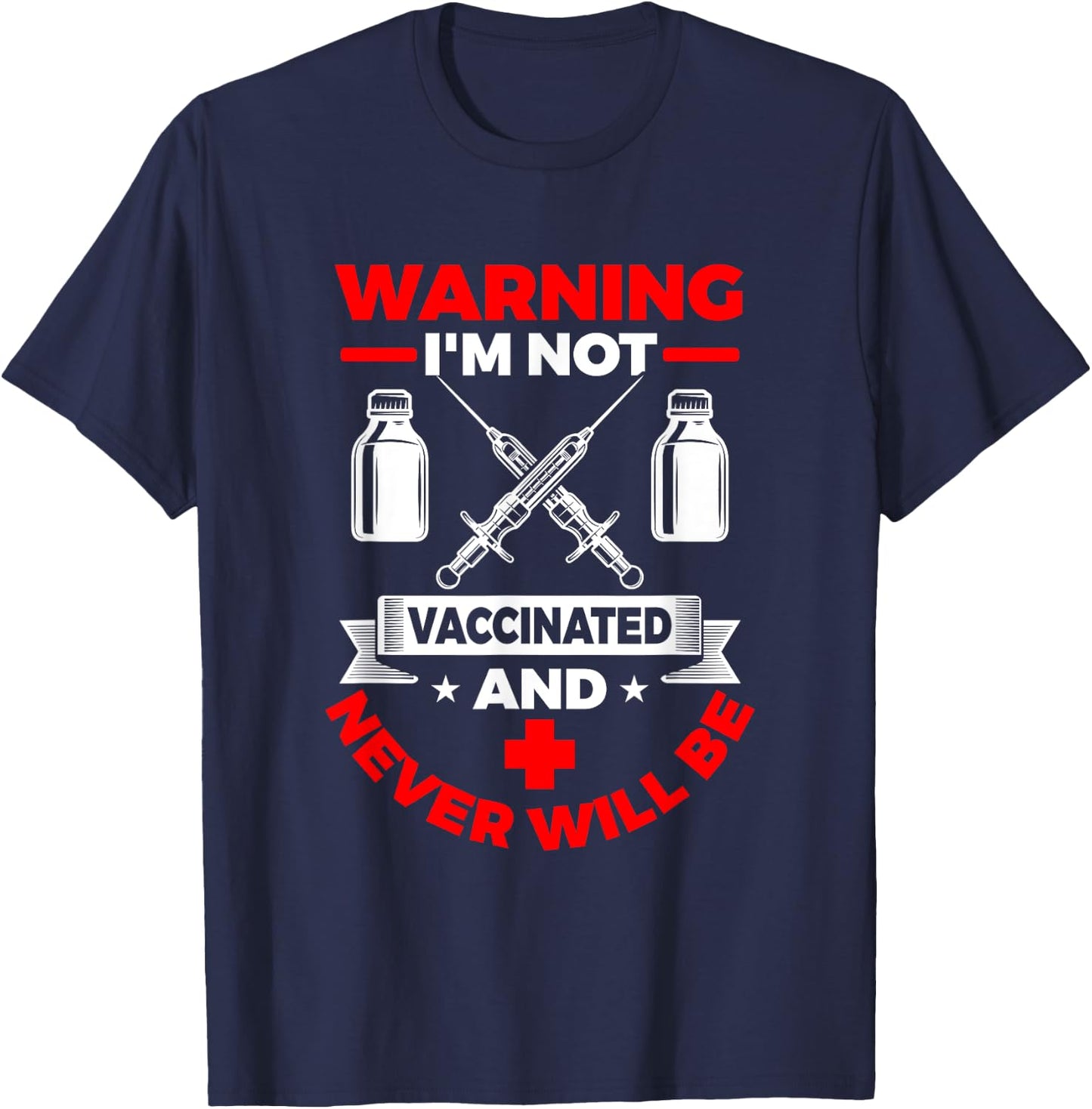 I'm Not Vaccinated | Medical Vaccine T-Shirt - T-Shirt | Navy