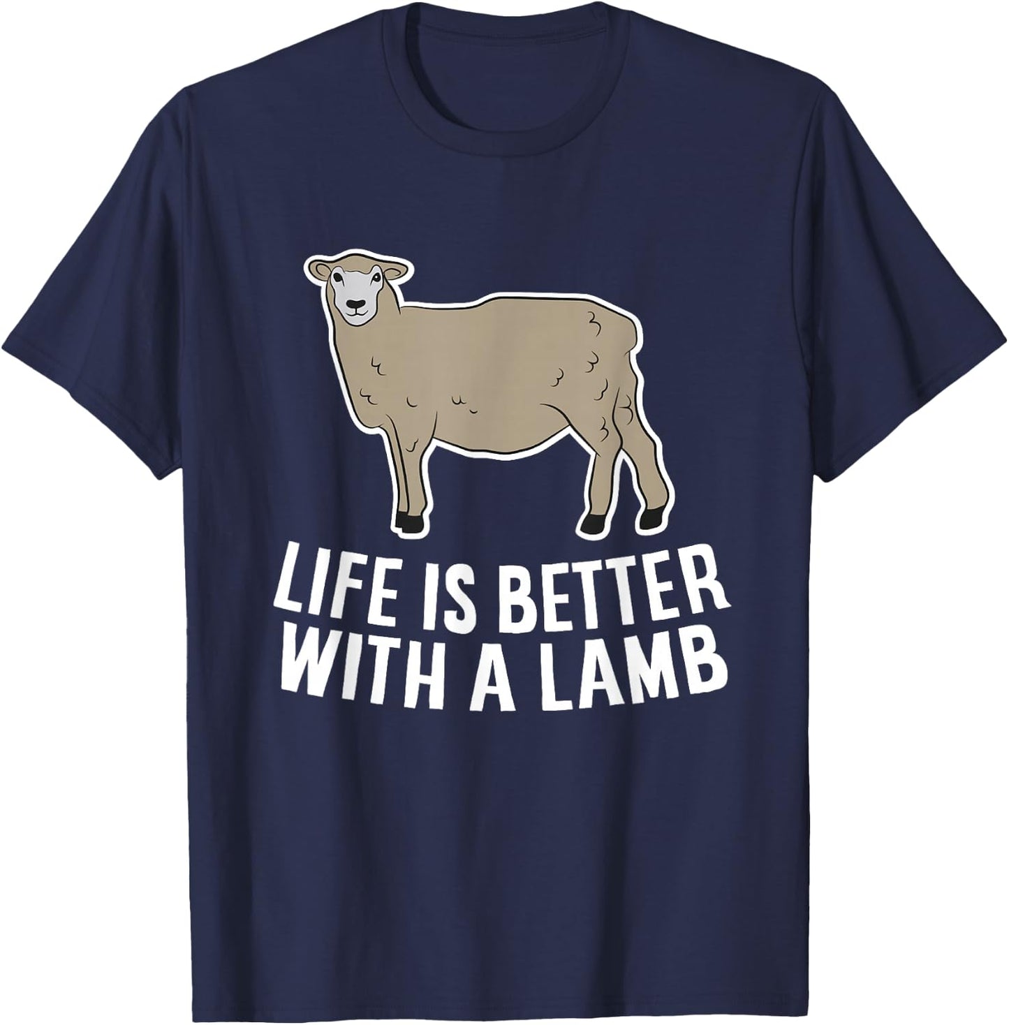 Life Is Better With A Lamb Cute Lamb Farmer T-Shirt - T-Shirt | Navy