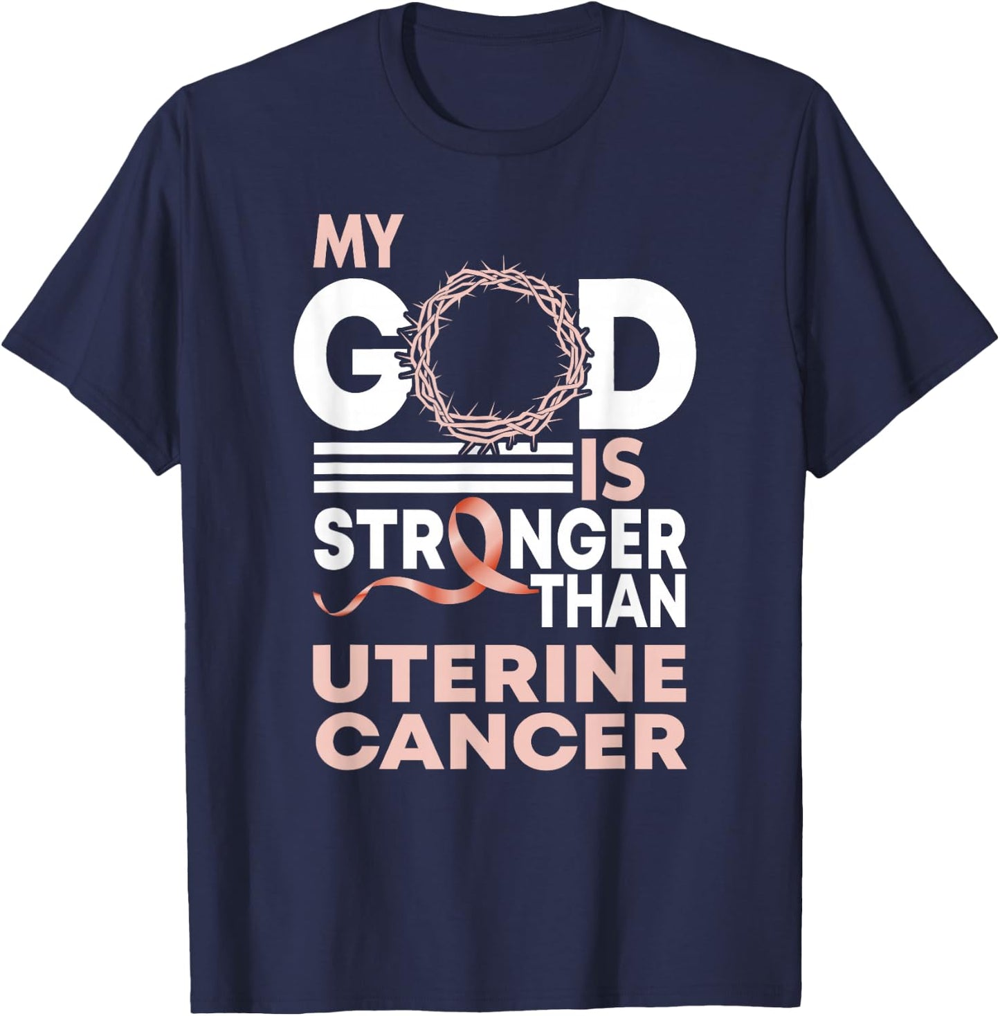 Faith My God Is Stronger Than Uterine Cancer Awareness T-Shirt - T-Shirt | Navy