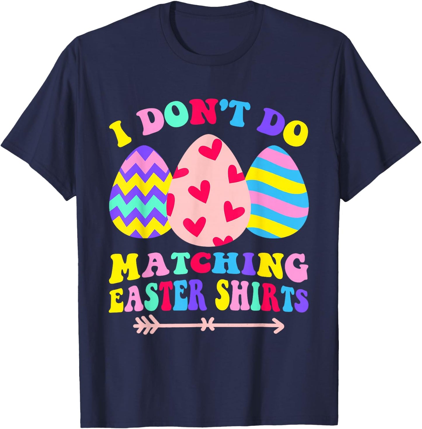 I Dont Do Matching Easter Couple His & Hers T-Shirt - T-Shirt | Navy