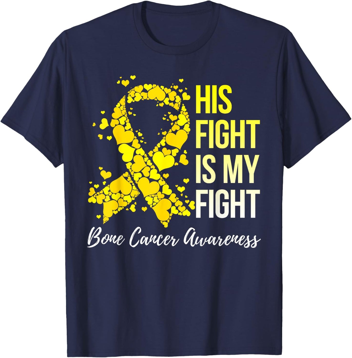 His Fight Is My Fight Bone Cancer Awareness T-Shirt - T-Shirt | Navy