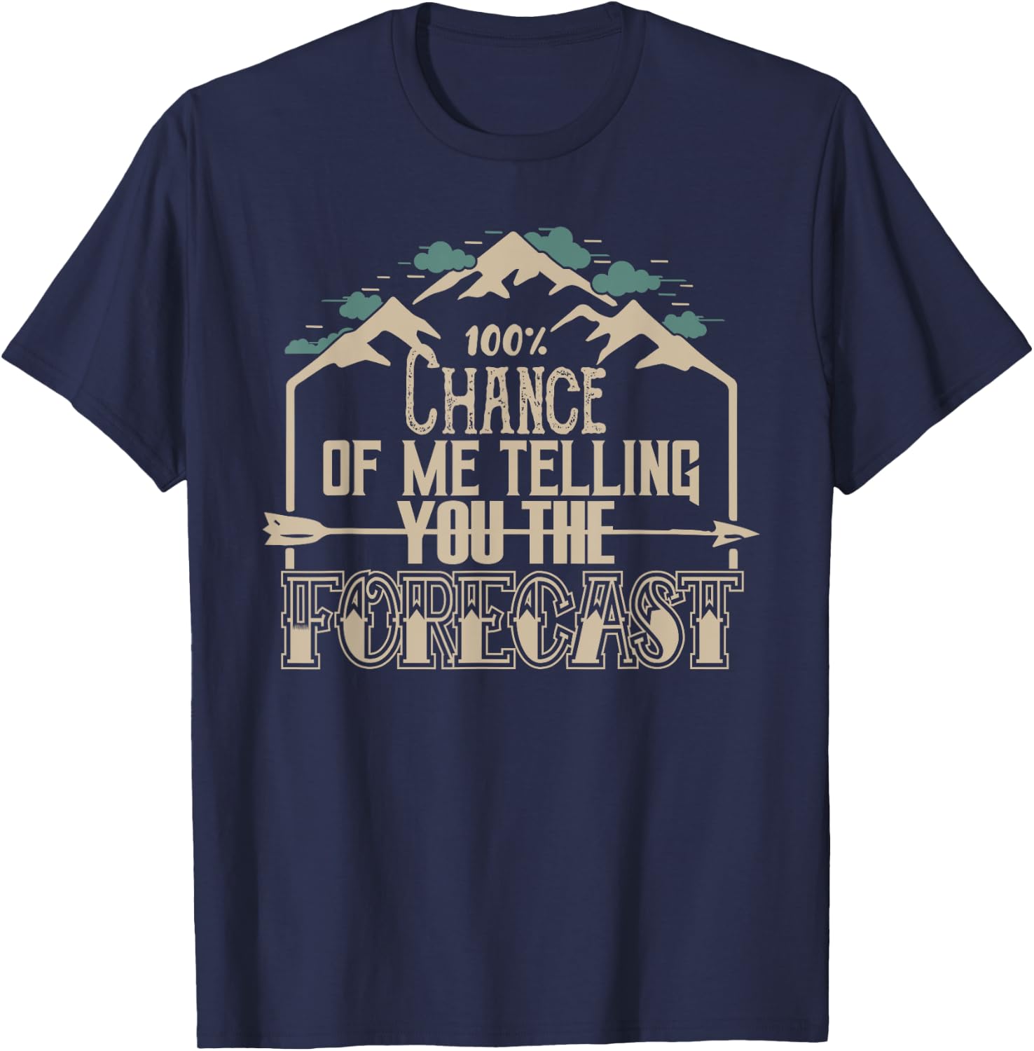 100 Percent Chance of Telling You Forecast Weatherman T-Shirt - T-Shirt | Navy