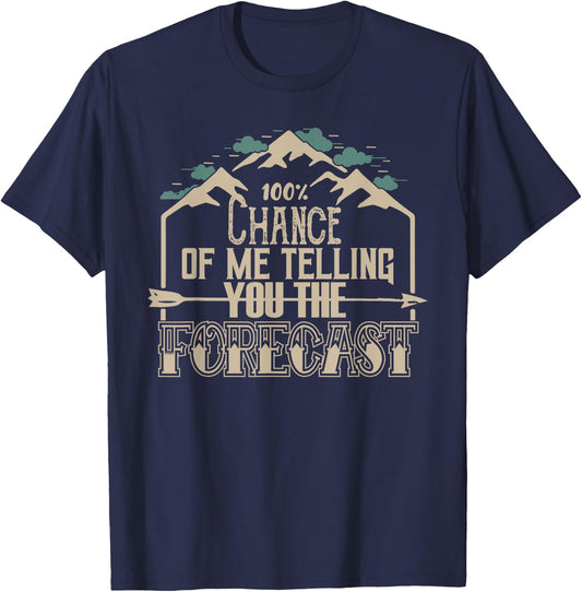 100 Percent Chance of Telling You Forecast Weatherman T-Shirt - T-Shirt | Navy