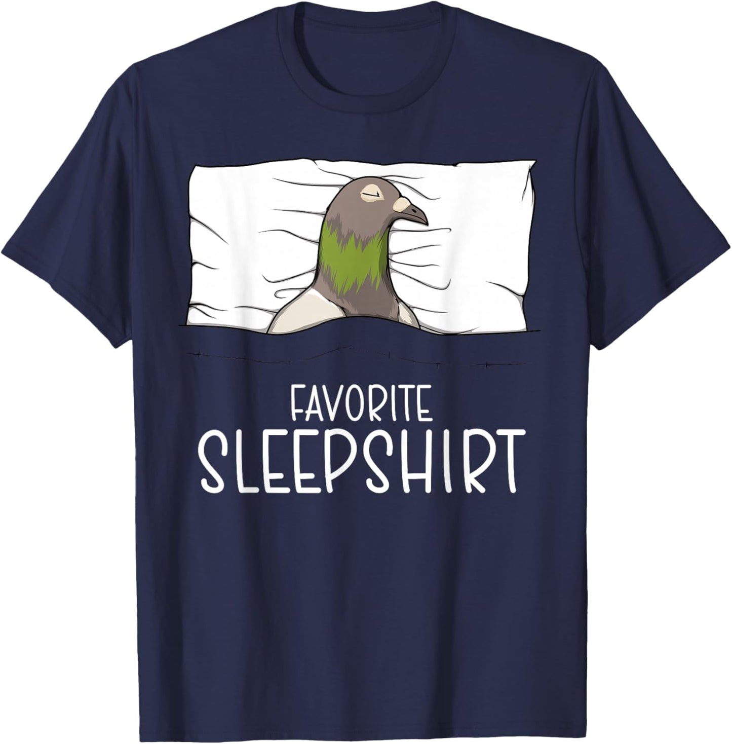 Favorite Sleepshirt Pigeon, Napping Pidgeon Dove Pajama T-Shirt - T-Shirt | Navy