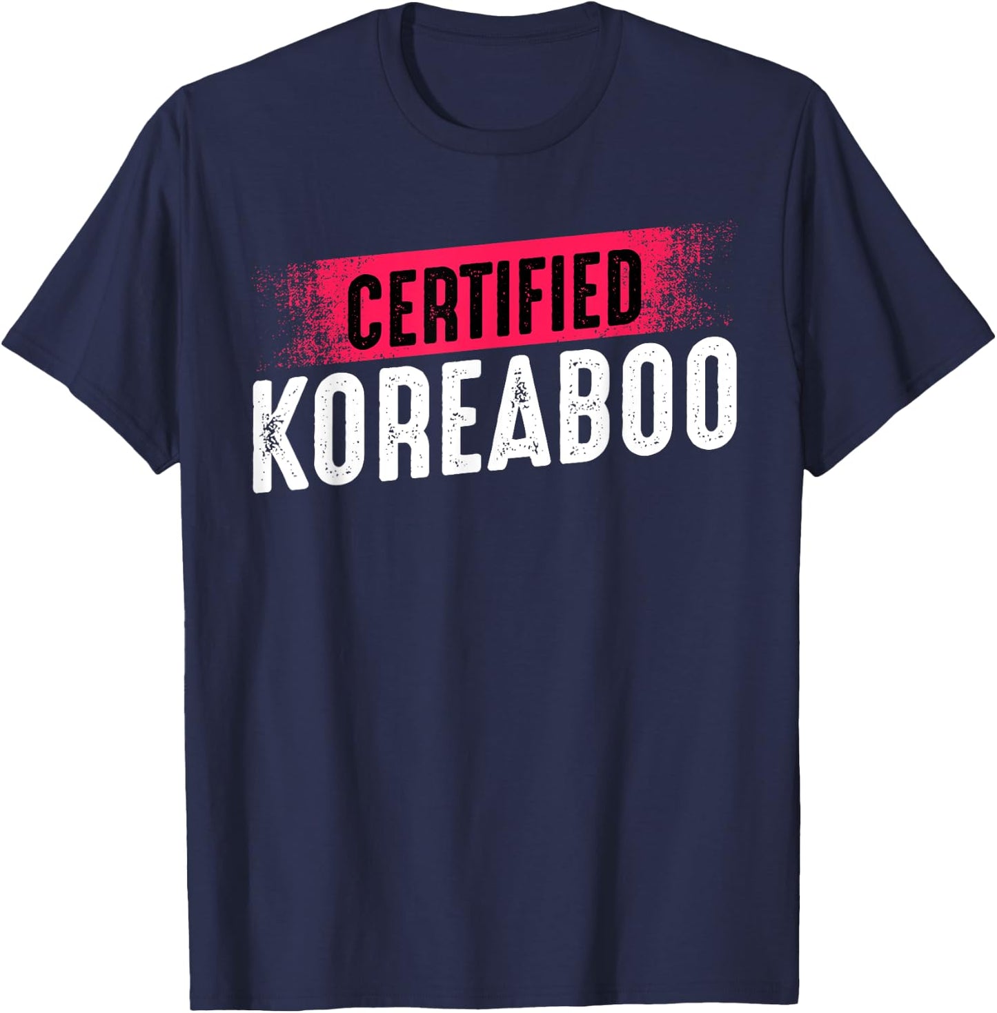 Certified Koreaboo Korean Music Pop Culture K-Pop Funny T-Shirt - T-Shirt | Navy